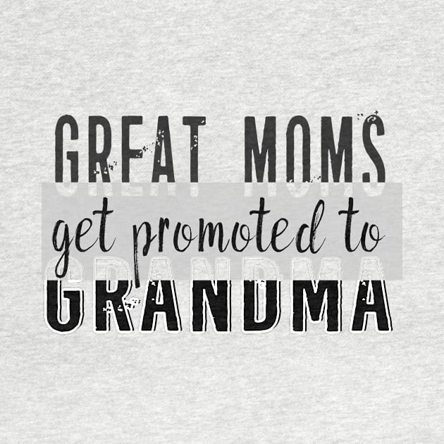 Great Moms Get Promoted to Grandma by theperfectpresents